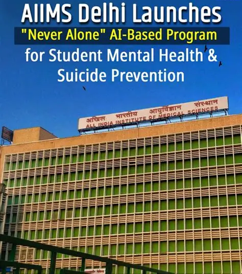 AI-Based Mental Health Program ‘Never Alone’ Launched at AIIMS Delhi